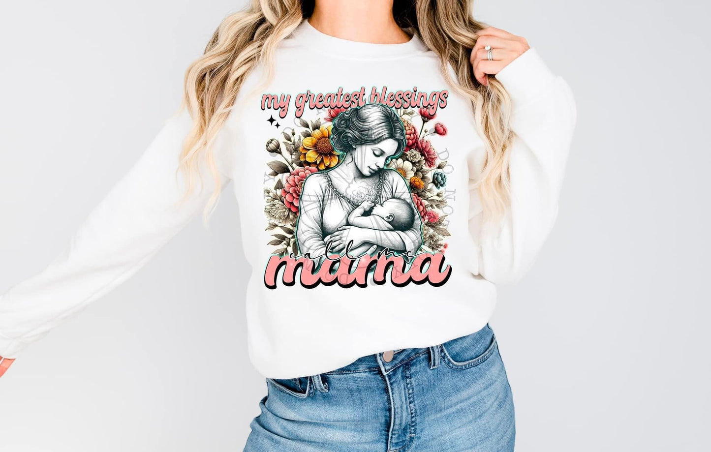 My Greatest Blessings Call Me Mama