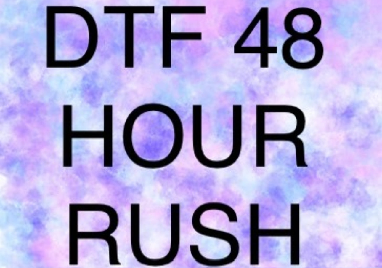DTF 48 Hour Rush