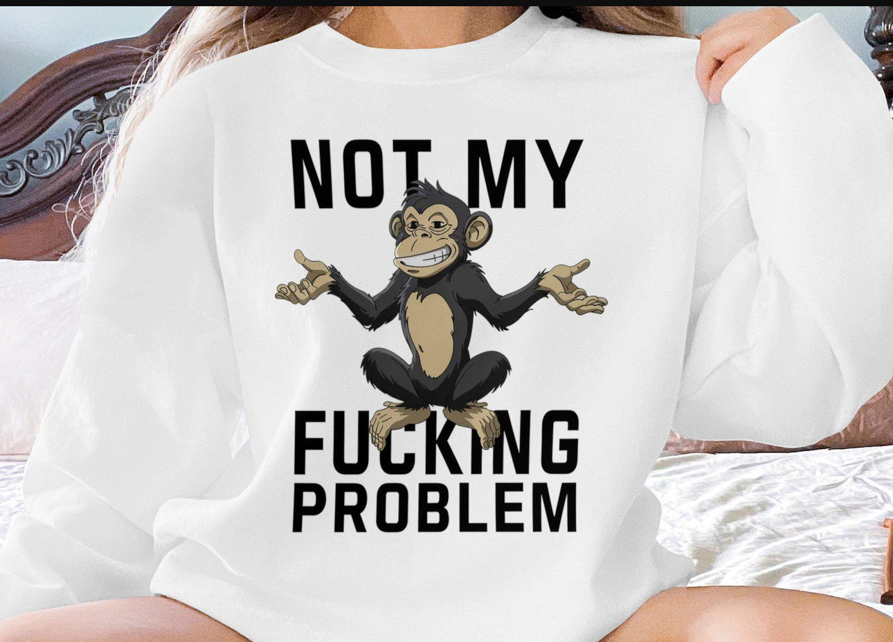 Not My F***ing Problem Monkey