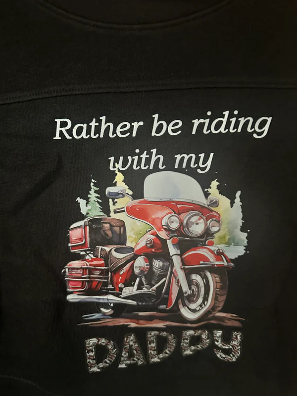 Rather Be Riding With My Daddy Sweatshirt