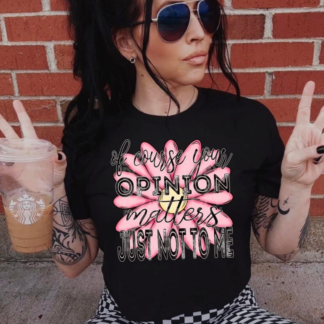 Of Course Your Opinion Matters