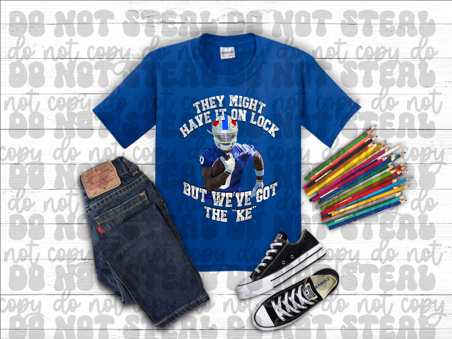 They Have It On Lock But We've Got The Ke Tshirt