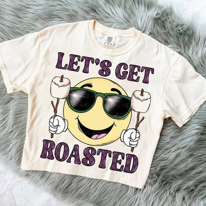 Lets Get Roasted DTF Individual Print