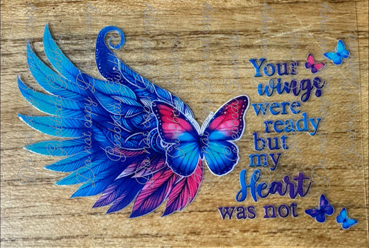 Your Wings Were Ready But My Heart Was Not Decal