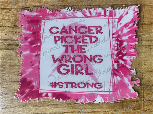 Cancer Picked The Wrong Girl Decal