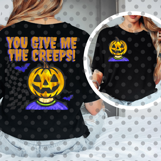 You Give Me The Creeps