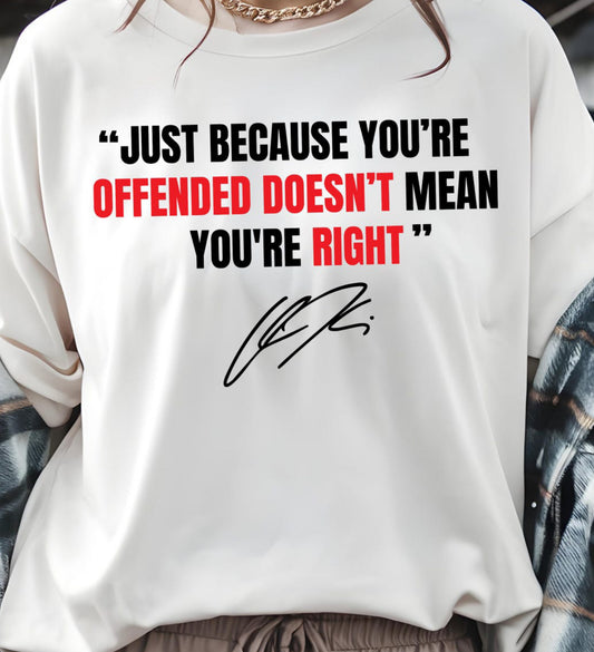 Just Because You’re Offended