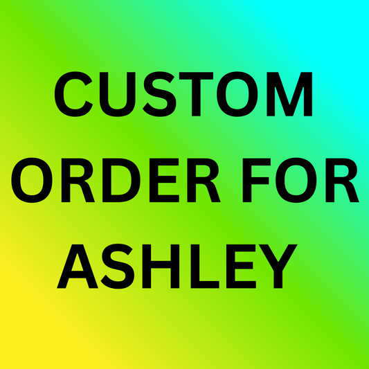 Custom Order For Ashley