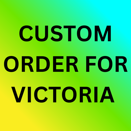 Custom Order For Victoria