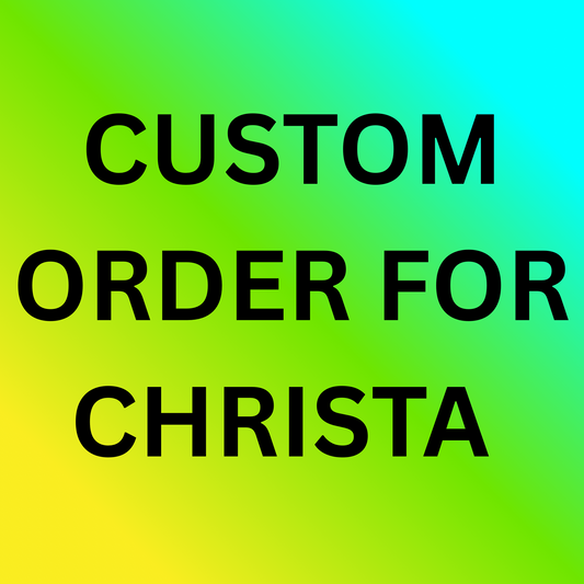 Custom Order For Christa