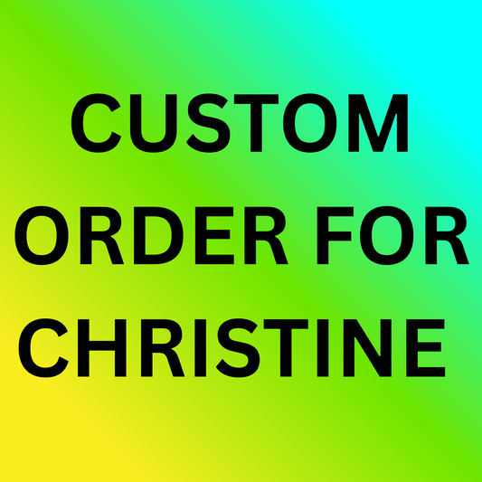 Custom Order For Christine