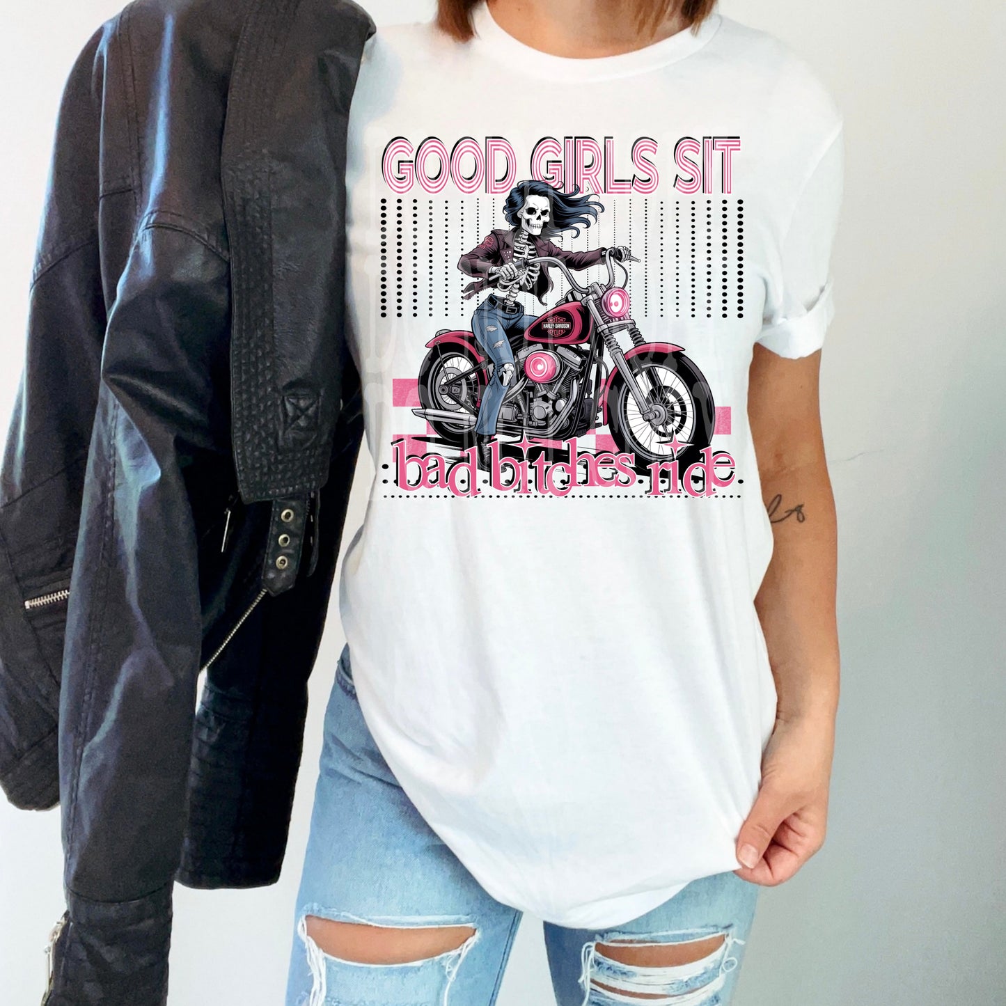 Good Girls Sit Bad Bitches Ride