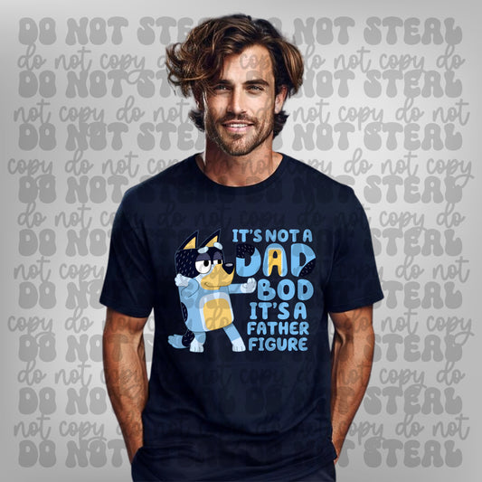 It's Not A Dad Bod It's A Father FIgure